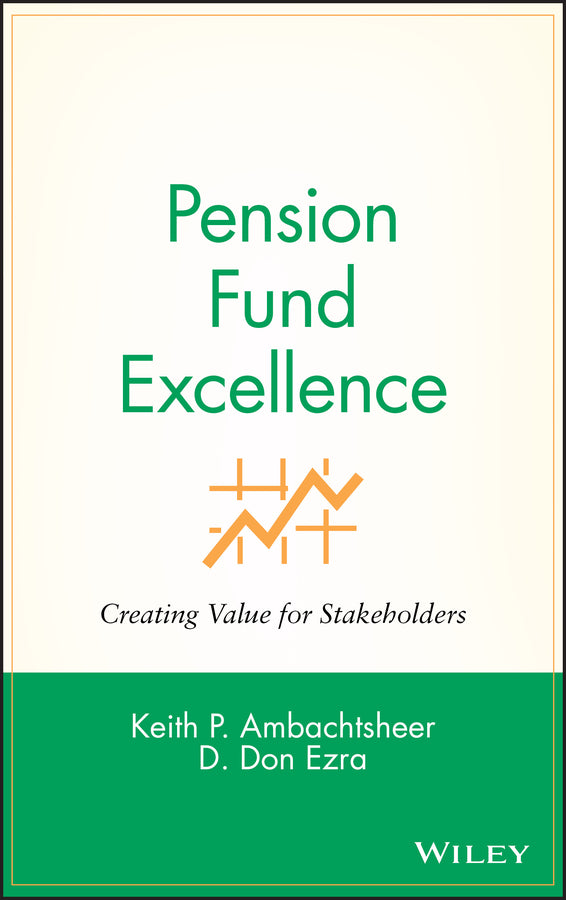 Pension Fund Excellence; Creating Value for Stockholders (Hardback) 9780471246558