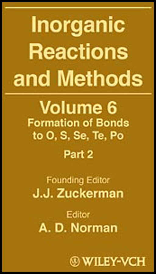 Inorganic Reactions and Methods, The Formation of Bonds to O, S, Se, Te, Po (Part 2) (Hardback) 9780471246770