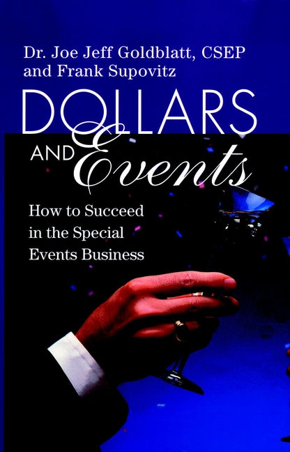 Dollars and Events; How to Succeed in the Special Events Business (Hardback) 9780471249573