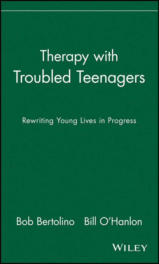 Therapy with Troubled Teenagers; Rewriting Young Lives in Progress (Hardback) 9780471249962