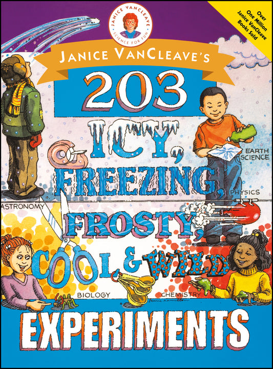 Janice VanCleave's 203 Icy, Freezing, Frosty, Cool, and Wild Experiments (Paperback / softback) 9780471252238