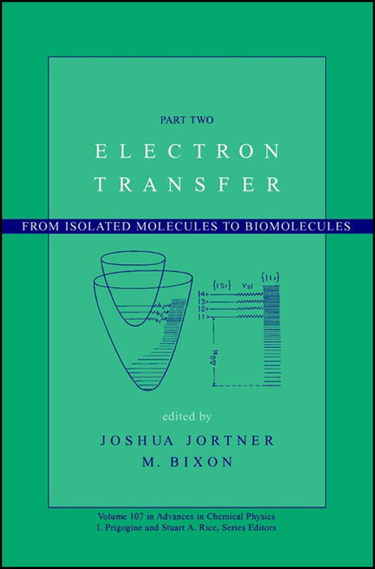 Electron Transfer; From Isolated Molecules to Biomolecules, Volume 107, Part 2 (Hardback) 9780471252917
