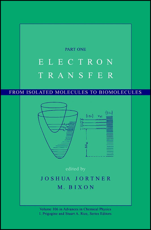 Electron Transfer; From Isolated Molecules to Biomolecules, Volume 106, Part 1 (Hardback) 9780471252924
