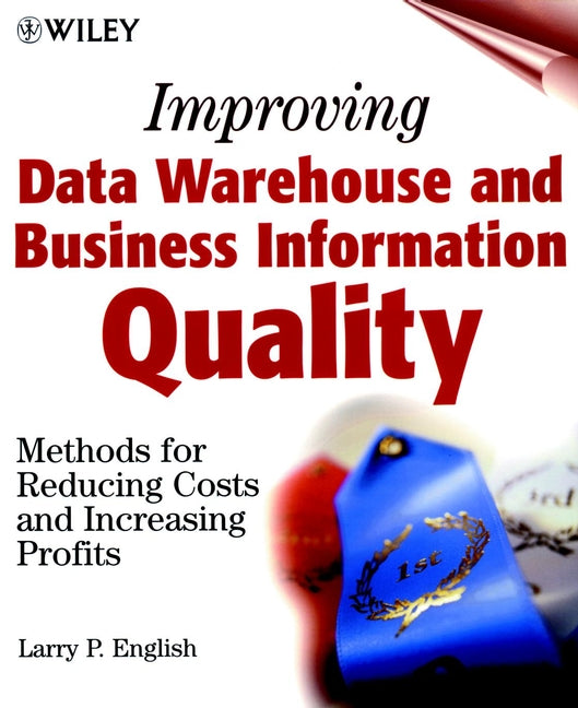 Improving Data Warehouse and Business Information Quality; Methods for Reducing Costs and Increasing Profits (Paperback / softback) 9780471253839