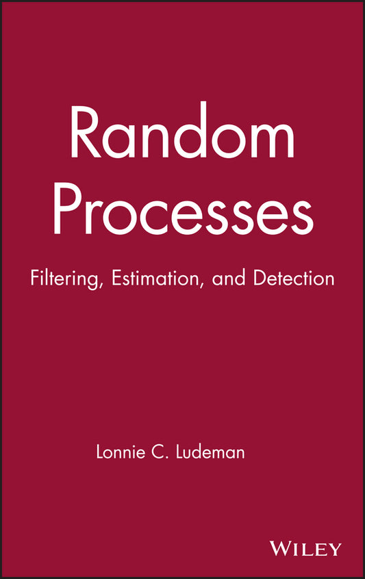 Random Processes; Filtering, Estimation, and Detection (Hardback) 9780471259756