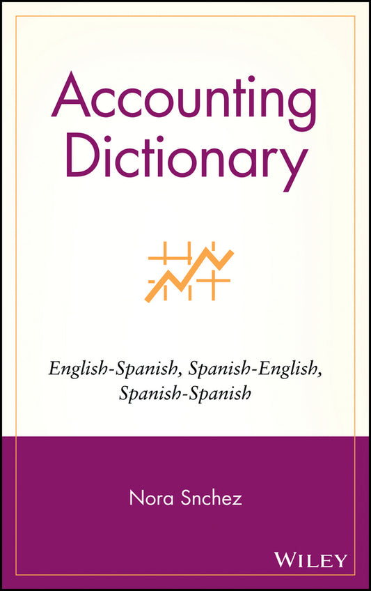 Accounting Dictionary; English-Spanish, Spanish-English, Spanish-Spanish (Hardback) 9780471265764