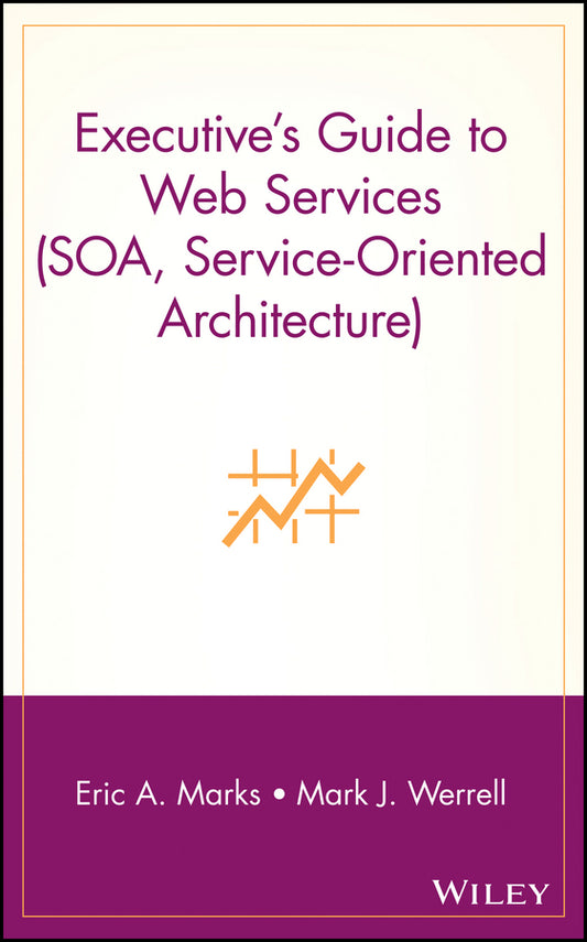 Executive's Guide to Web Services (SOA, Service-Oriented Architecture) (Hardback) 9780471266525