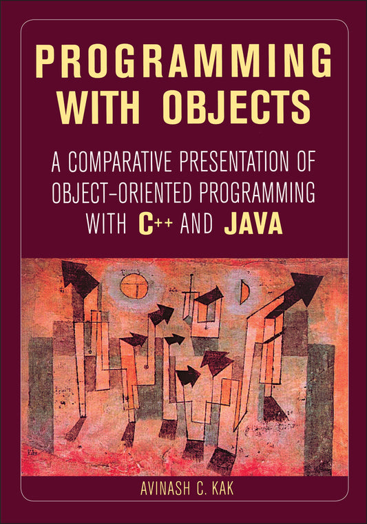 Programming with Objects; A Comparative Presentation of Object-Oriented Programming With C++ and Java (Paperback / softback) 9780471268529