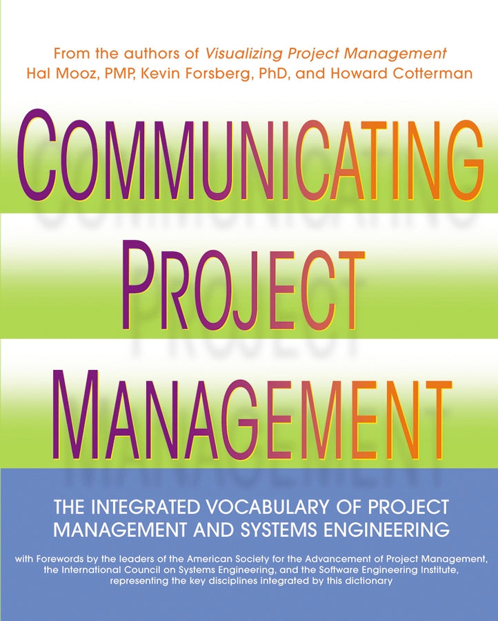 Communicating Project Management; The Integrated Vocabulary of Project Management and Systems Engineering (Paperback / softback) 9780471269243