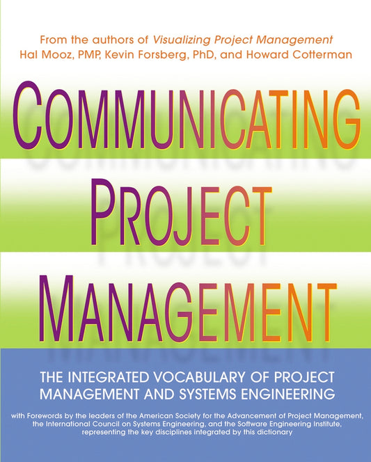 Communicating Project Management; The Integrated Vocabulary of Project Management and Systems Engineering (Paperback / softback) 9780471269243