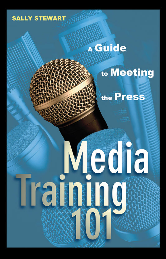 Media Training 101; A Guide to Meeting the Press (Hardback) 9780471271550