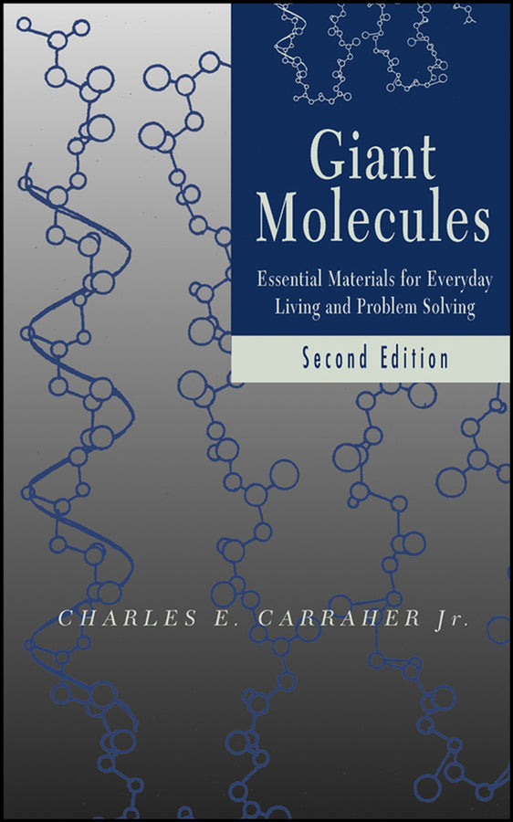 Giant Molecules; Essential Materials for Everyday Living and Problem Solving (Hardback) 9780471273998