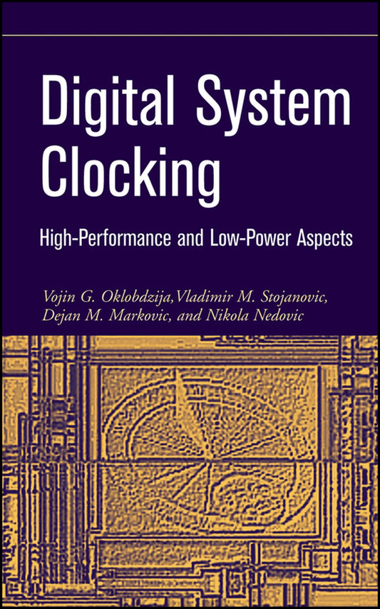 Digital System Clocking; High-Performance and Low-Power Aspects (Hardback) 9780471274476