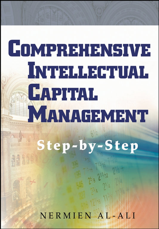 Comprehensive Intellectual Capital Management; Step-by-Step (Hardback) 9780471275060