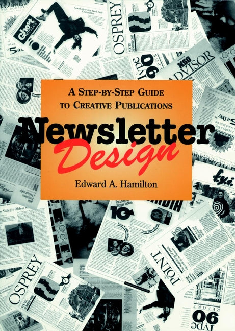 Newsletter Design; A Step-by-Step Guide to Creative Publications (Paperback / softback) 9780471285922