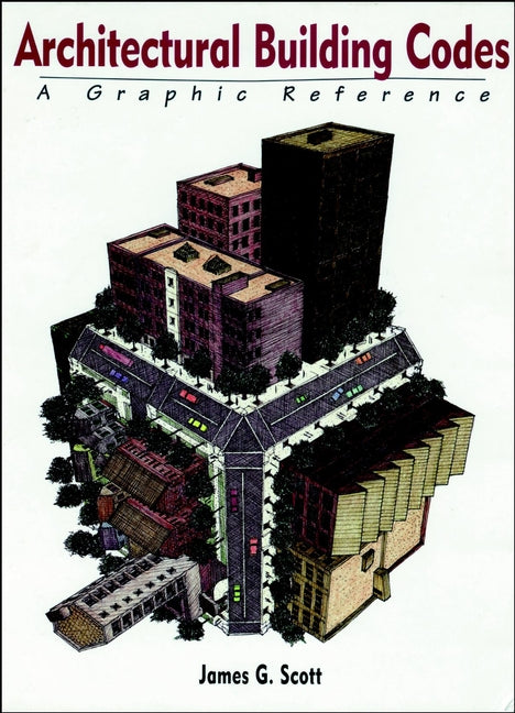 Architectural Building Codes; A Graphic Reference (Paperback / softback) 9780471286554