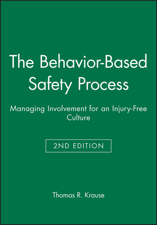 The Behavior-Based Safety Process; Managing Involvement for an Injury-Free Culture (Hardback) 9780471287582