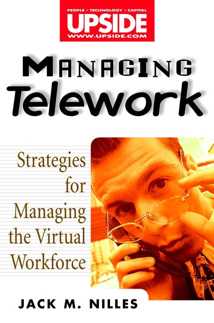 Managing Telework; Strategies for Managing the Virtual Workforce (Hardback) 9780471293163