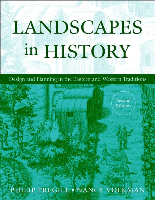 Landscapes in History; Design and Planning in the Eastern and Western Traditions (Hardback) 9780471293286