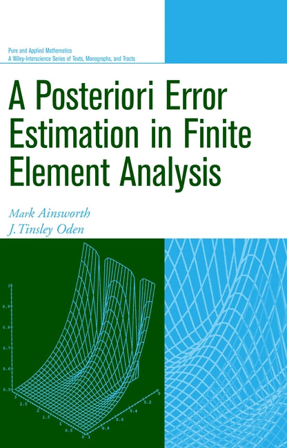 A Posteriori Error Estimation in Finite Element Analysis (Hardback) 9780471294115