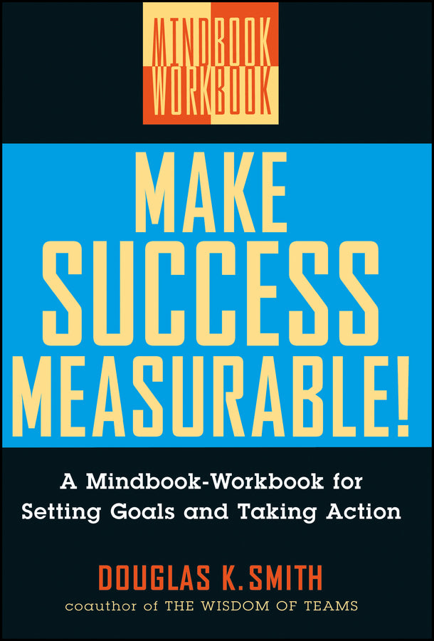 Make Success Measurable!; A Mindbook-Workbook for Setting Goals and Taking Action (Hardback) 9780471295594