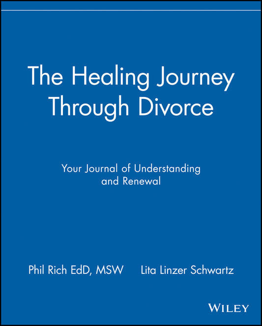 The Healing Journey Through Divorce; Your Journal of Understanding and Renewal (Paperback / softback) 9780471295754