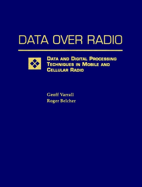 Data Over Radio Data and Digital Processing Techniques in Mobile and Cellular Radio (Paperback / softback) 9780471297772