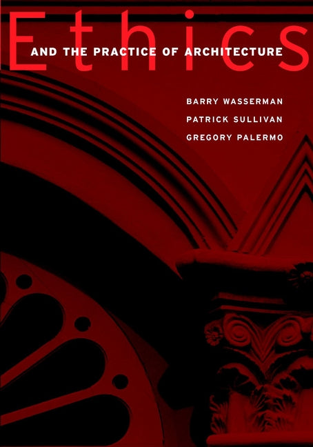 Ethics and the Practice of Architecture (Paperback / softback) 9780471298229
