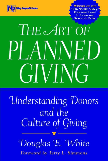 The Art of Planned Giving; Understanding Donors and the Culture of Giving (Paperback / softback) 9780471298465