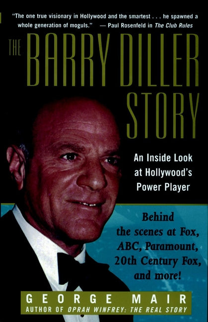 The Barry Diller Story; The Life and Times of America's Greatest Entertainment Mogul (Paperback / softback) 9780471299486