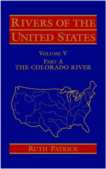 Rivers of the United States, Volume V Part A; The Colorado River (Hardback) 9780471303480