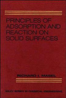 Principles of Adsorption and Reaction on Solid Surfaces (Hardback) 9780471303923