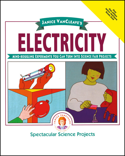 Janice VanCleave's Electricity; Mind-boggling Experiments You Can Turn Into Science Fair Projects (Paperback / softback) 9780471310105