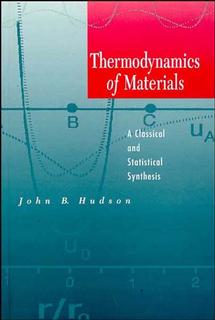 Thermodynamics of Materials; A Classical and Statistical Synthesis (Hardback) 9780471311430