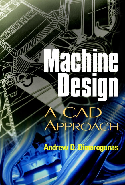 Machine Design; A CAD Approach (Hardback) 9780471315285