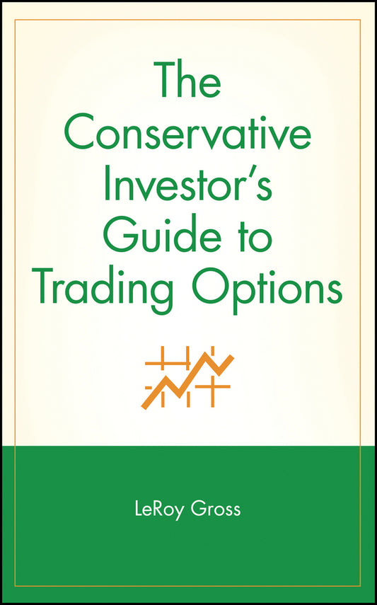 The Conservative Investor's Guide to Trading Options (Hardback) 9780471315858