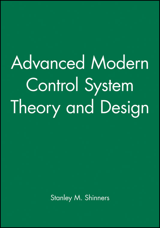 Advanced Modern Control System Theory and Design (Hardback) 9780471318576
