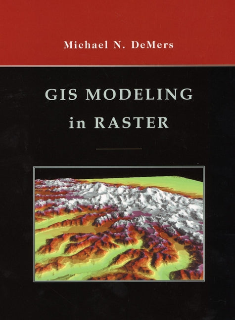 GIS Modeling in Raster (Hardback) 9780471319658