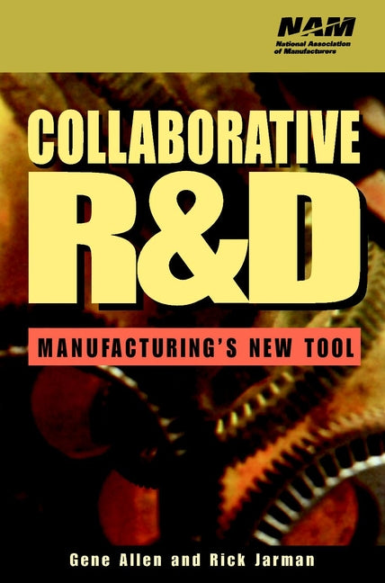 Collaborative R&D; Manufacturing's New Tool (Hardback) 9780471319948