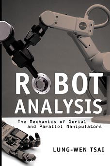 Robot Analysis; The Mechanics of Serial and Parallel Manipulators (Hardback) 9780471325932