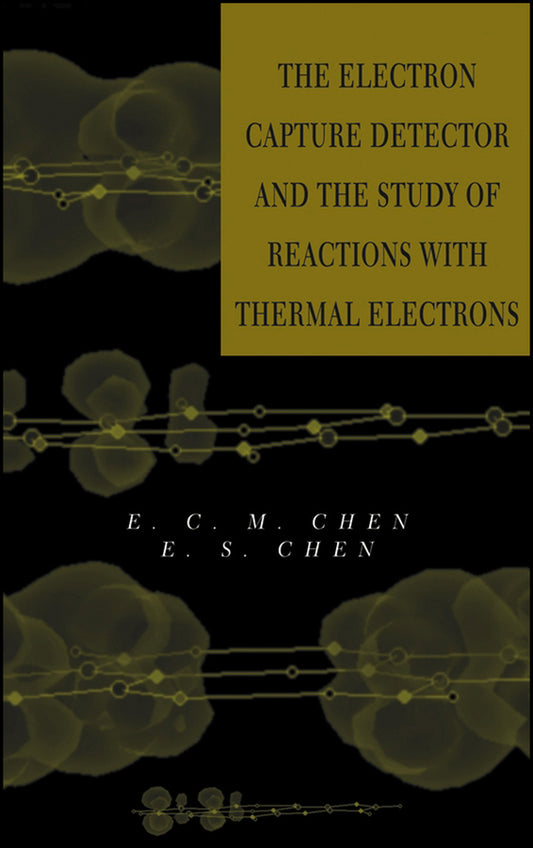 The Electron Capture Detector and The Study of Reactions With Thermal Electrons (Hardback) 9780471326229