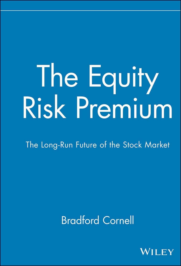 The Equity Risk Premium; The Long-Run Future of the Stock Market (Hardback) 9780471327356