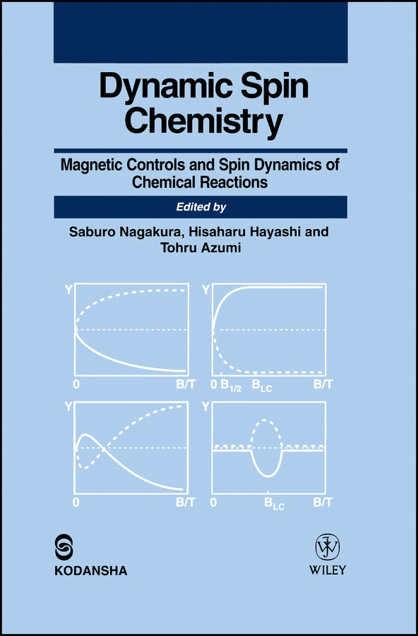 Dynamic Spin Chemistry; Magnetic Controls and Spin Dynamics of Chemical Reactions (Hardback) 9780471328360
