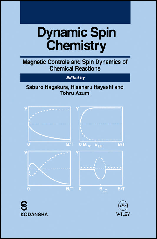 Dynamic Spin Chemistry; Magnetic Controls and Spin Dynamics of Chemical Reactions (Hardback) 9780471328360