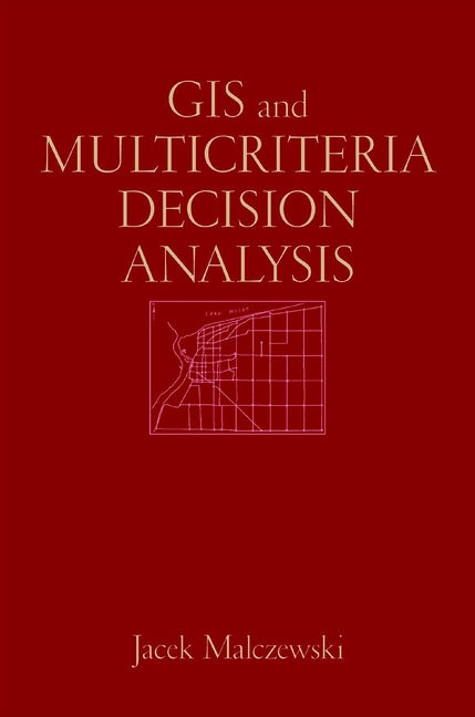 GIS and Multicriteria Decision Analysis (Hardback) 9780471329442