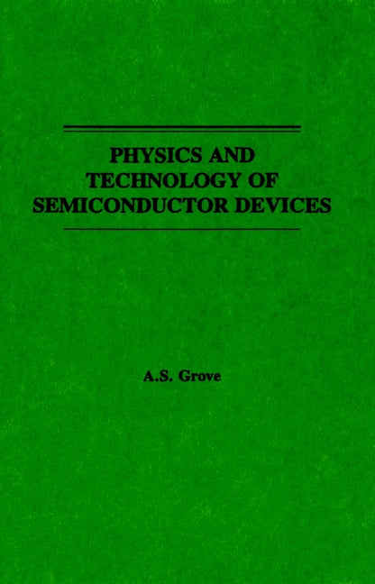 Physics and Technology of Semiconductor Devices (Paperback / softback) 9780471329985
