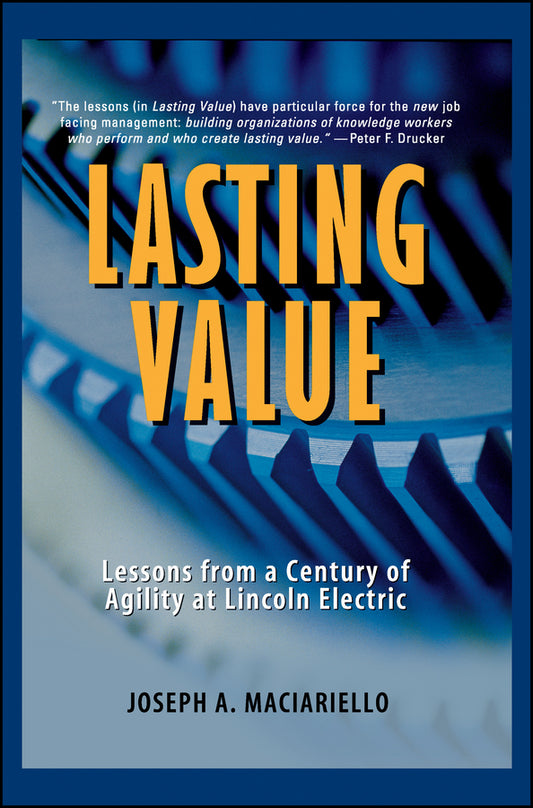 Lasting Value; Lessons from a Century of Agility at Lincoln Electric (Hardback) 9780471330257