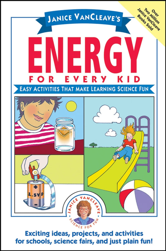 Janice VanCleave's Energy for Every Kid; Easy Activities That Make Learning Science Fun (Paperback / softback) 9780471330998