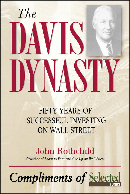 The Davis Dynasty; Fifty Years of Successful Investing on Wall Street (Hardback) 9780471331780