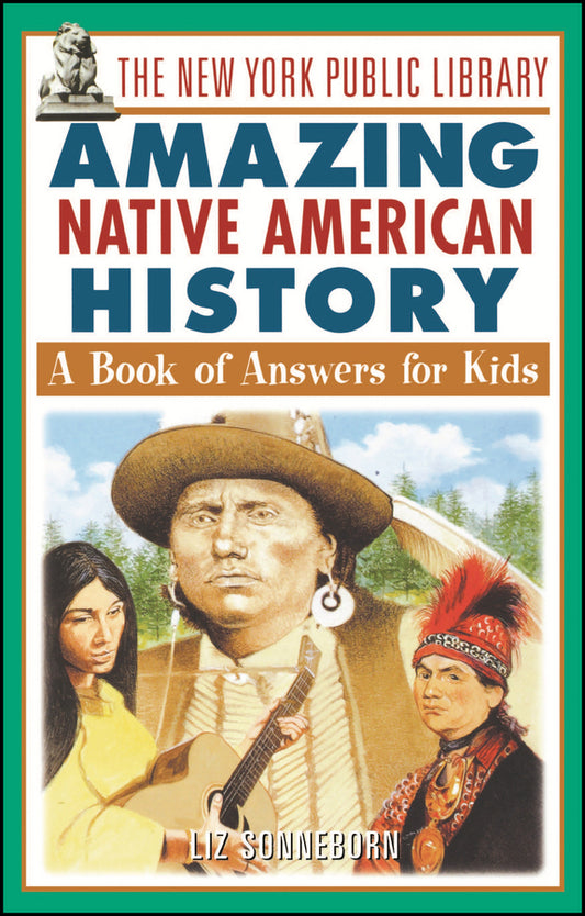 The New York Public Library Amazing Native American History; A Book of Answers for Kids (Paperback / softback) 9780471332046